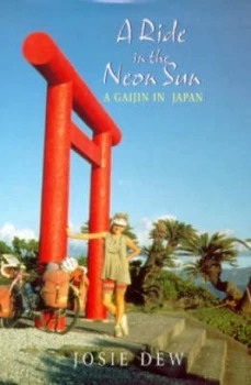 Image of A Ride in the Neon Sun by Josie Dew Hardback