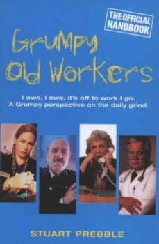 Image of Grumpy Old Workers by Stuart Prebble Book
