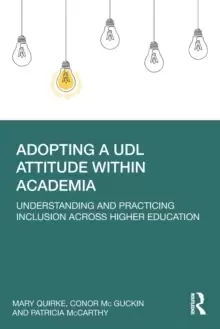 Image of Adopting a UDL Attitude within Academia : Understanding and Practicing Inclusion Across Higher Education