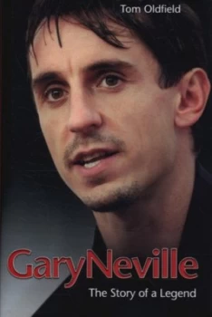Image of Gary Neville by Tom Oldfield Hardback