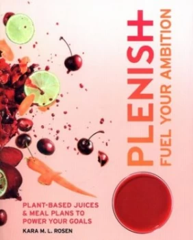 Image of Plenish - Fuel Your Ambition by Kara Rosen Book