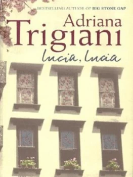 Image of Lucia Lucia by Adriana Trigiani Hardback