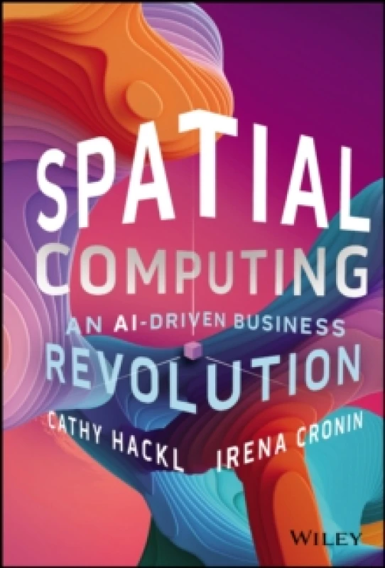 Image of Spatial Computing : An AI-Driven Business Revolution Hardback