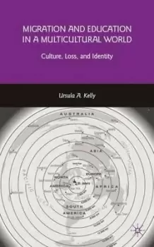 Image of Migration and Education in a Multicultural World by U. Kelly