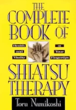 Image of complete book of shiatsu therapy health and vitality at your fingertips