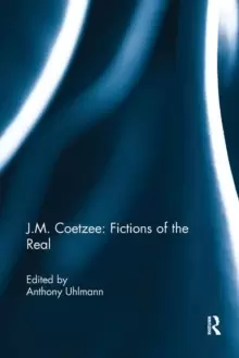 Image of J.M. Coetzee: Fictions of the Real