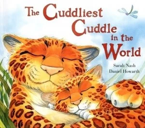 Image of The Cuddliest Cuddle in the World by Sarah Nash and Daniel Howarth Paperback