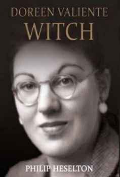 Image of Doreen Valiente Witch by Philip Heselton Hardback