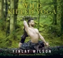 Image of Wild Kilted Yoga : Flow and Feel Free