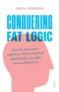 Image of Conquering fat logic by Nadja Hermann