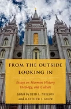 Image of from the outside looking in essays on mormon history theology and culture