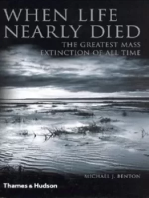 Image of When life nearly died by Michael J. Benton