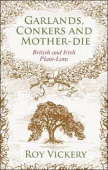 Image of Garlands Conkers and Mother-Die by Roy Vickery Hardback