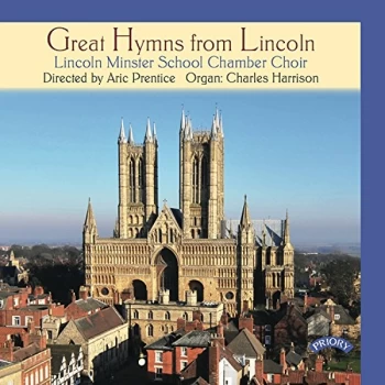 image of Lincoln Minster School Chamber Choir - Great Hymns from Lincoln CD