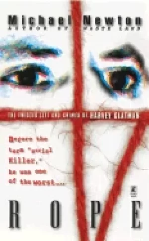 Image of rope the twisted life and crimes of harvey glatman
