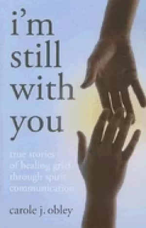 Image of im still with you true stories of healing grief through spirit communicatio