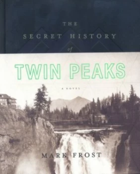 Image of The Secret History of Twin Peaks by Mark Frost Hardback