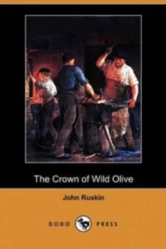 Image of Crown of Wild Olive dodo Press by John Ruskin Paperback