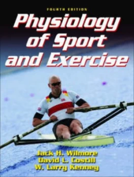 Image of Physiology of Sport and Exercise by Jack H Wilmore and David L Costill and W. Larry Kenney Hardback