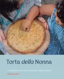 Image of Torta della Nonna : A Collection of the Best Homemade Italian Sweets