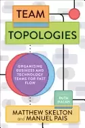 Image of team topologies organizing business and technology teams for fast flow