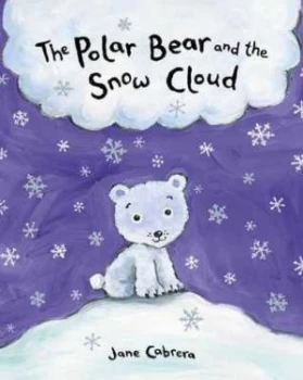 Image of The Polar Bear and the Snow Cloud by Jane Cabrera Hardback