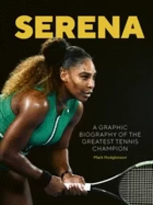 Image of serena a graphic biography of the greatest tennis champion