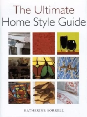 Image of The ultimate home style guide by Katherine Sorrell