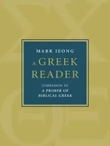 Image of A Greek Reader : Companion to a Primer of Biblical Greek