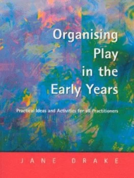 Image of Organising Play in the Early Years by Jane Drake Paperback