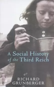 Image of A social history of the Third Reich by Richard Grunberger