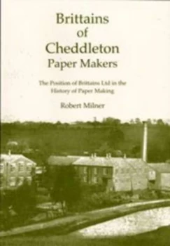 Image of Brittains of Cheddleton Paper Makers by Robert Milner Paperback