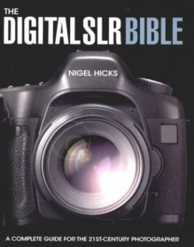 Image of The Digital Slr Bible by Nigel Hicks Hardback