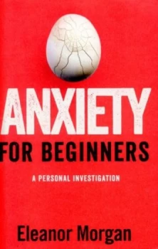 Image of Anxiety for Beginners by Eleanor Morgan Hardback