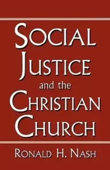 Image of Social Justice and the Christian Church - Ronald Nash - Paperback - Used
