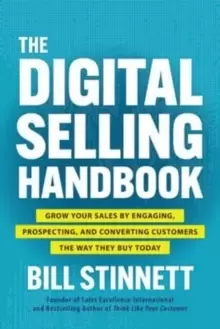 Image of The Digital Selling Handbook: Grow Your Sales by Engaging, Prospecting, and Converting Customers the Way They Buy Today