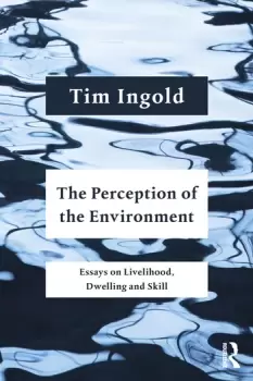 Image of The Perception of the EnvironmentEssays on Livelihood Dwelling and Skill