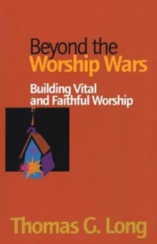 Image of Beyond the Worship Wars by Thomas G. Long Book