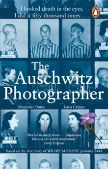 Image of The Auschwitz Photographer : The powerful true story of Wilhelm Brasse prisoner number 3444