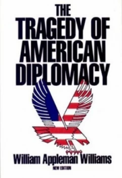 Image of The Tragedy of American Diplomacy by William a Williams Paperback