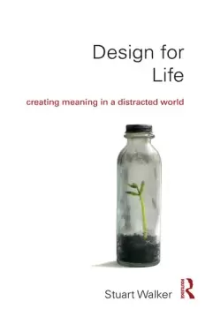 Image of Design for LifeCreating Meaning in a Distracted World