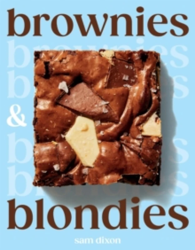Image of Brownies and Blondies : Seriously Delicious Recipes to Make at Home Hardback