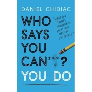 Image of Who Says You Can't? You Do
