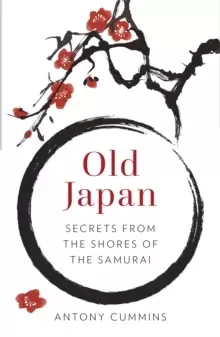 Image of Old Japan : Secrets from the Shores of the Samurai