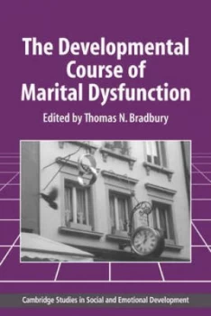 Image of The Developmental Course of Marital Dysfunction by Thomas N. Bradbury Hardback