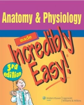 Image of Anatomy and Physiology Made Incredibly Easy Paperback
