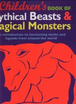 Image of Childrens Book of Mythical Beasts and Magical Monsters by Deborah Lock Hardback