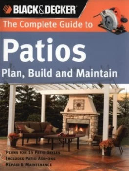 Image of The Complete Guide to Patios by Philip Schmidt and Black and Md. Decker Corporation Paperback