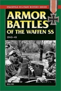Image of Armor Battles of the Waffen-Ss 1943-45 by Will Fey Paperback