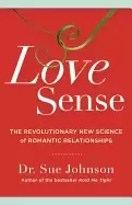 Image of love sense the revolutionary new science of romantic relationships